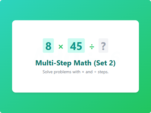 Multi-Step Multiplication Division Set 2