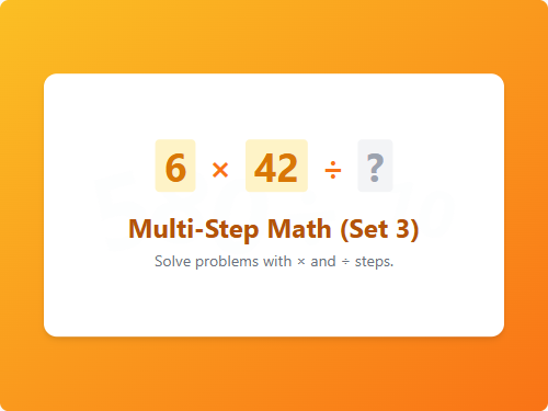 Multi-Step Multiplication Division Set 3