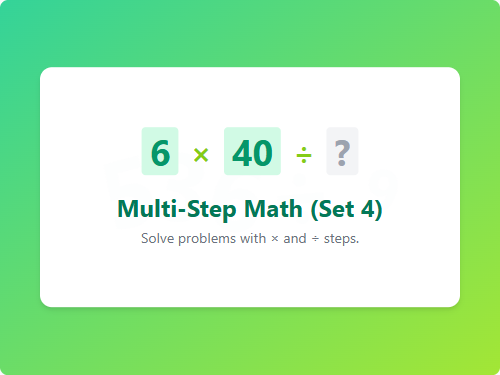Multi-Step Multiplication Division Set 4